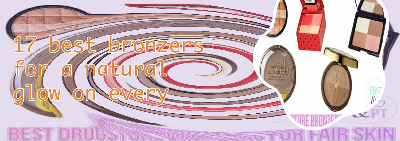 Best cream bronzer for fair skin